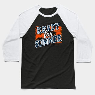 Ready For Summer Baseball T-Shirt